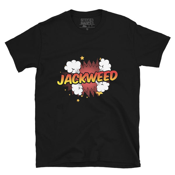 Jackweed - Unisex T-Shirt