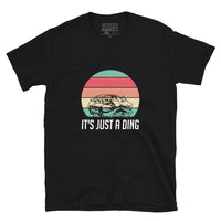 It's Just a Ding - Unisex T-Shirt