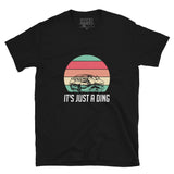 It's Just a Ding - Unisex T-Shirt